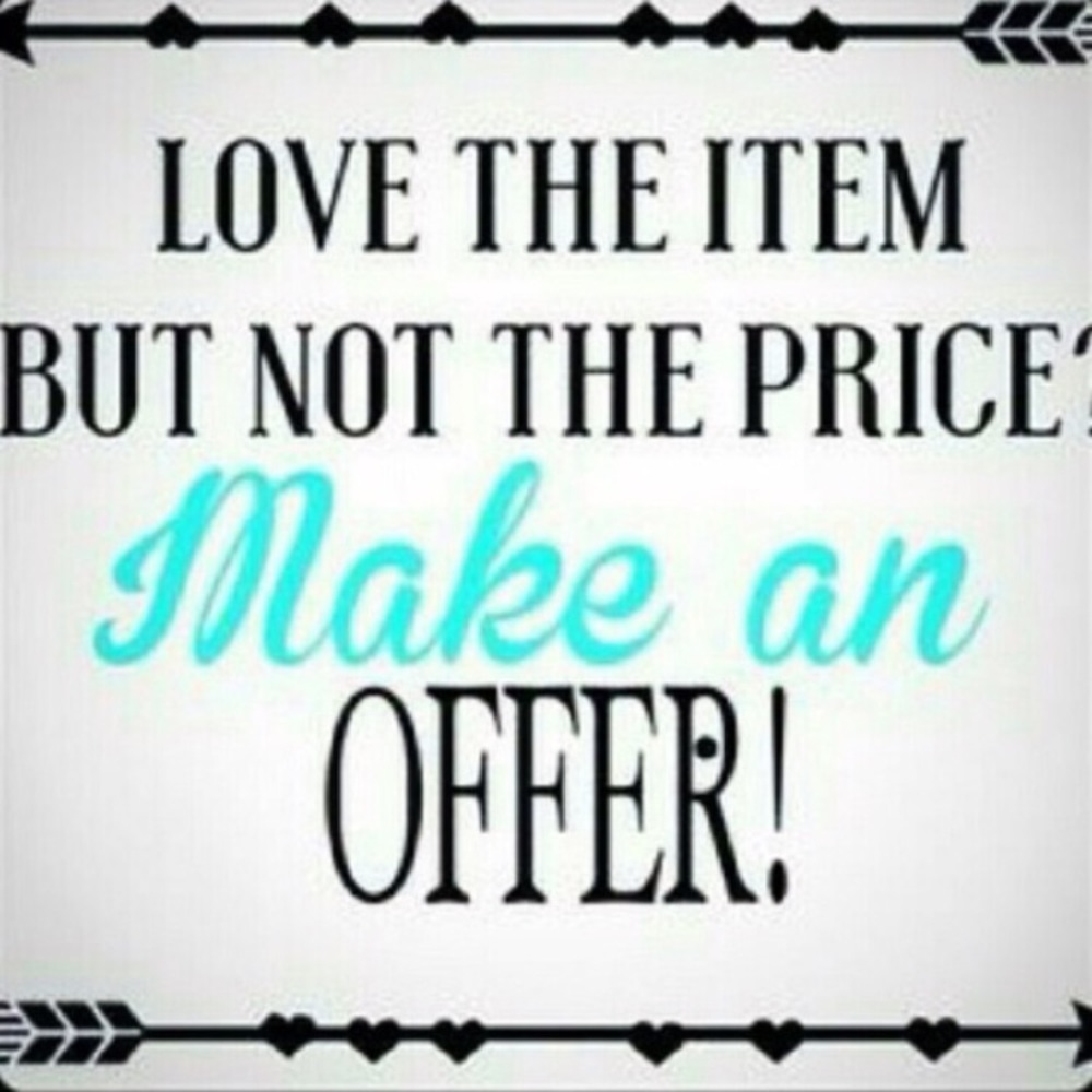 MAKE AN OFFER!! I might just accept.  😏